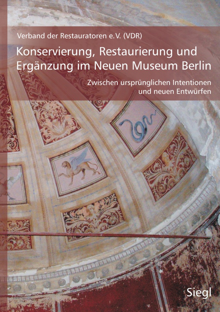 Konservierung, Restaurierung und Ergänzung im Neuen Museum